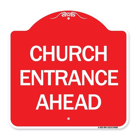 SIGNMISSION Designer Series Sign-Church Entrance Ahead, Red & White Aluminum Sign, 18" H, RW-1818-24458 A-DES-RW-1818-24458